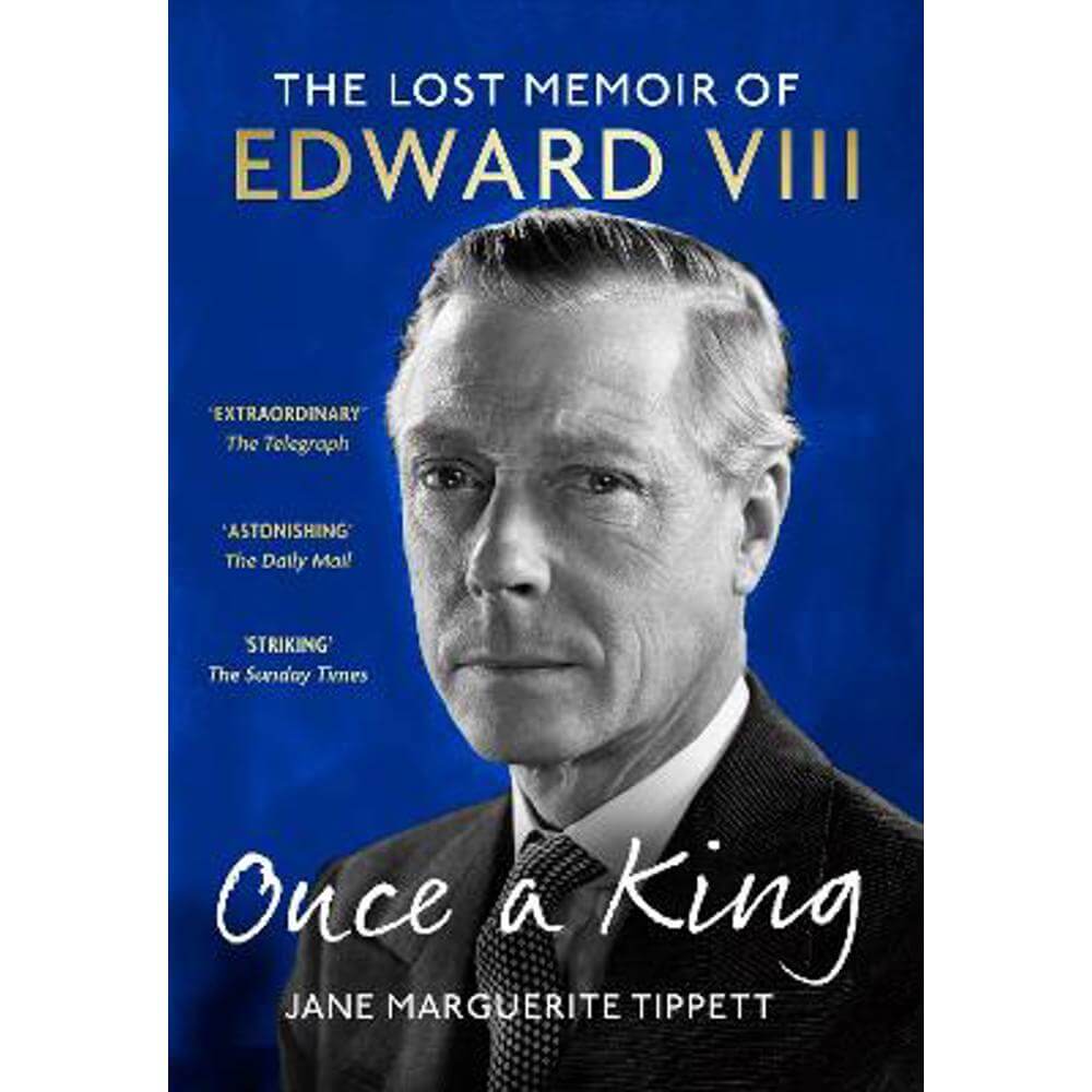 Once a King: The Lost Memoir of Edward VIII (Paperback) - Jane Marguerite Tippett